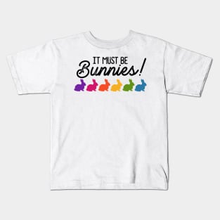 It Must Be Bunnies Kids T-Shirt